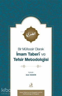Cover Bir Müfessir Olarak Imam Taberi ve Tefsir Metodolojisi
