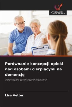 Cover Porównanie koncepcji opieki nad osobami cierpi¿cymi na demencj¿