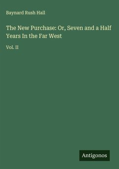 Cover The New Purchase: Or, Seven and a Half Years In the Far West