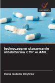 Jednoczesne stosowanie inhibitorów CYP w AML Jednoczesne stosowanie inhibitorów CYP w AML
