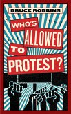 Who's Allowed to Protest? Who's Allowed to Protest?