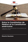 Entre la Constitution de Médine et la Constitution américaine Entre la Constitution de Médine et la Constitution américaine