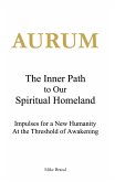 AURUM - The Inner Path to Our Spiritual Homeland AURUM - The Inner Path to Our Spiritual Homeland