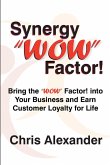 Synergy "WOW" Factor! Synergy "WOW" Factor!