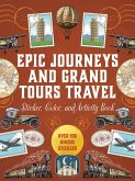 Epic Journeys and Grand Tours Travel Sticker, Color & Activity Book Epic Journeys and Grand Tours Travel Sticker, Color & Activity Book