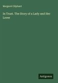 In Trust. The Story of a Lady and Her Lover