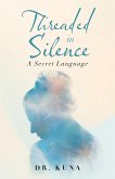 Threaded in Silence