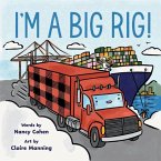 I'm a Big Rig! I'm a Big Rig!