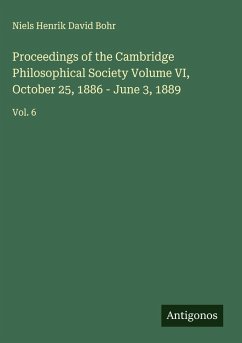 Cover Proceedings of the Cambridge Philosophical Society Volume VI, October 25, 1886 - June 3, 1889