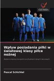 Wp¿yw posiadania pi¿ki w ¿wiatowej klasy pi¿ce no¿nej