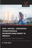 SHG i DWCRA - NARZ¿DZIA TRANSFORMACJI EKONOMICZNEJ KOBIET W INDIACH SHG i DWCRA - NARZ¿DZIA TRANSFORMACJI EKONOMICZNEJ KOBIET W INDIACH