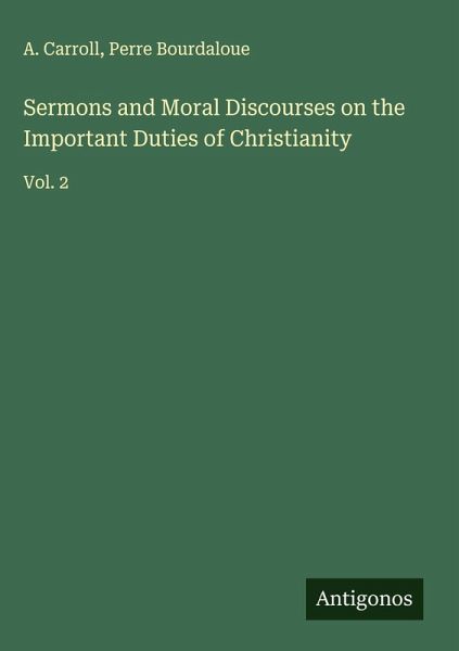 Sermons and Moral Discourses on the Important Duties of Christianity Sermons and Moral Discourses on the Important Duties of Christianity