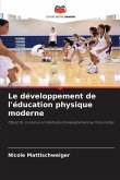 Le développement de l'éducation physique moderne Le développement de l'éducation physique moderne