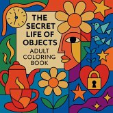The Secret Life of Objects - Adult Coloring Book The Secret Life of Objects - Adult Coloring Book