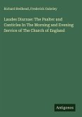 Laudes Diurnae: The Psalter and Canticles In The Morning and Evening Service of The Church of England