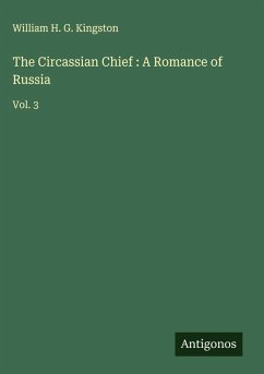 The Circassian Chief : A Romance of Russia Cover The Circassian Chief : A Romance of Russia