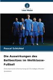 Die Auswirkungen des Ballbesitzes im Weltklasse-Fußball