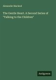 The Gentle Heart. A Second Series of 