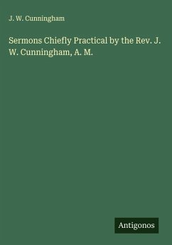Cover Sermons Chiefly Practical by the Rev. J. W. Cunningham, A. M.