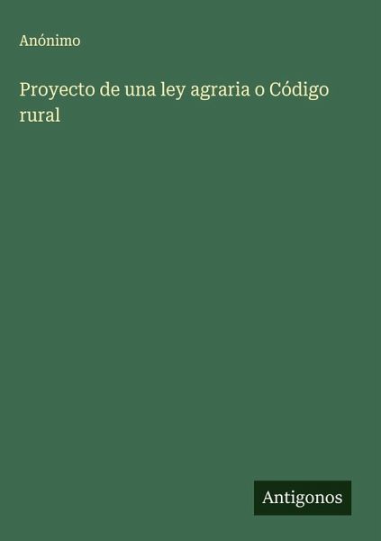 Proyecto de una ley agraria o Código rural