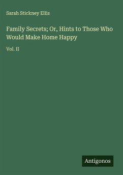 Cover Family Secrets; Or, Hints to Those Who Would Make Home Happy