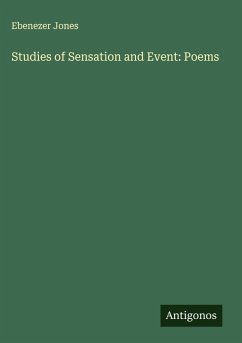 Studies of Sensation and Event: Poems - Jones, Ebenezer