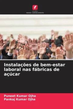 Instalações de bem-estar laboral nas fábricas de açúcar - Ojha, Puneet Kumar;Ojha, Pankaj Kumar