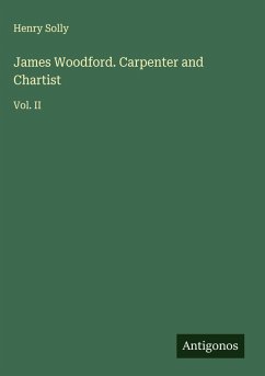Cover James Woodford. Carpenter and Chartist