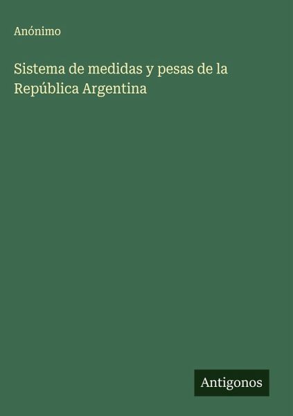 Sistema de medidas y pesas de la República Argentina Sistema de medidas y pesas de la República Argentina