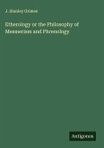 Etherology or the Philosophy of Mesmerism and Phrenology