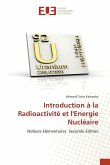Introduction à la Radioactivité et l'Energie Nucléaire