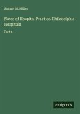 Notes of Hospital Practice. Philadelphia Hospitals