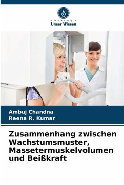 Cover Zusammenhang zwischen Wachstumsmuster, Massetermuskelvolumen und Beißkraft