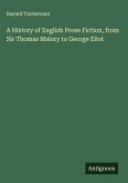A History of English Prose Fiction, from Sir Thomas Malory to George Eliot