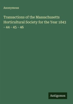 Cover Transactions of the Massachusetts Horticultural Society for the Year 1843 - 44 - 45 - 46