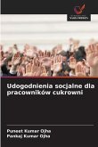 Udogodnienia socjalne dla pracowników cukrowni Udogodnienia socjalne dla pracowników cukrowni