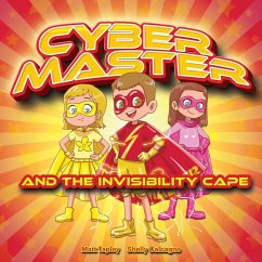 Cyber-Master and the Invisibility Cape - Calcagno, Shelly; Tapley, Matt