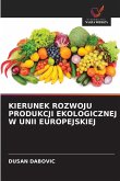 KIERUNEK ROZWOJU PRODUKCJI EKOLOGICZNEJ W UNII EUROPEJSKIEJ