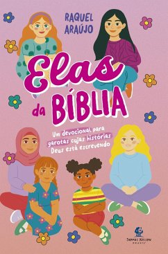 Cover Elas da Bíblia - Um devocional para garotas cujas histórias Deus está escrevendo (eBook, ePUB)