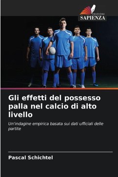 Gli effetti del possesso palla nel calcio di alto livello - Schichtel, Pascal