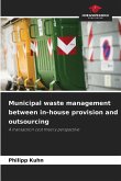 Municipal waste management between in-house provision and outsourcing Municipal waste management between in-house provision and outsourcing