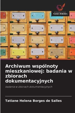 Cover Archiwum wspólnoty mieszkaniowej: badania w zbiorach dokumentacyjnych