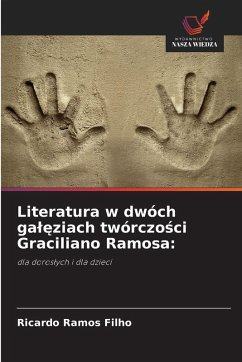 Literatura w dwóch ga¿¿ziach twórczo¿ci Graciliano Ramosa: - Ramos Filho, Ricardo Literatura w dwóch ga¿¿ziach twórczo¿ci Graciliano Ramosa: - Ramos Filho, Ricardo
