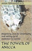 The Power of Anicca: How Using Impermanence Ends Burnout, Breaks Addiction, and Calms Uncertainty (eBook, ePUB) The Power of Anicca: How Using Impermanence Ends Burnout, Breaks Addiction, and Calms Uncertainty (eBook, ePUB)