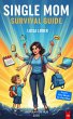 Single Mom Survival Guide (eBook, ePUB) - Bild 1