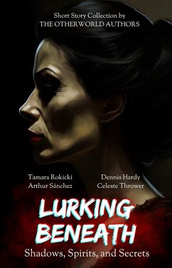 Cover Lurking Beneath (Shadows, Spirits and Secrets) Anthology (eBook, ePUB)