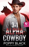 Alpha-Cowboy: Milliardärs-Werwolf-Romance 3 in 1 (eBook, ePUB) Alpha-Cowboy: Milliardärs-Werwolf-Romance 3 in 1 (eBook, ePUB)