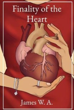 Finality of the Heart (eBook, ePUB) - W. A., James