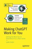 Making ChatGPT Work for You (eBook, PDF) Making ChatGPT Work for You (eBook, PDF)