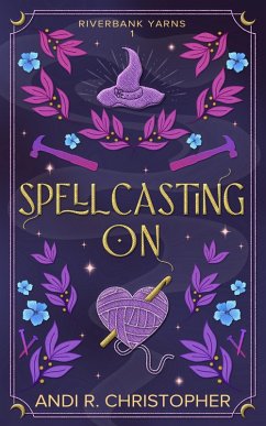 Spellcasting On (Riverbank Yarns, #1) (eBook, ePUB) - Christopher, Andi R.